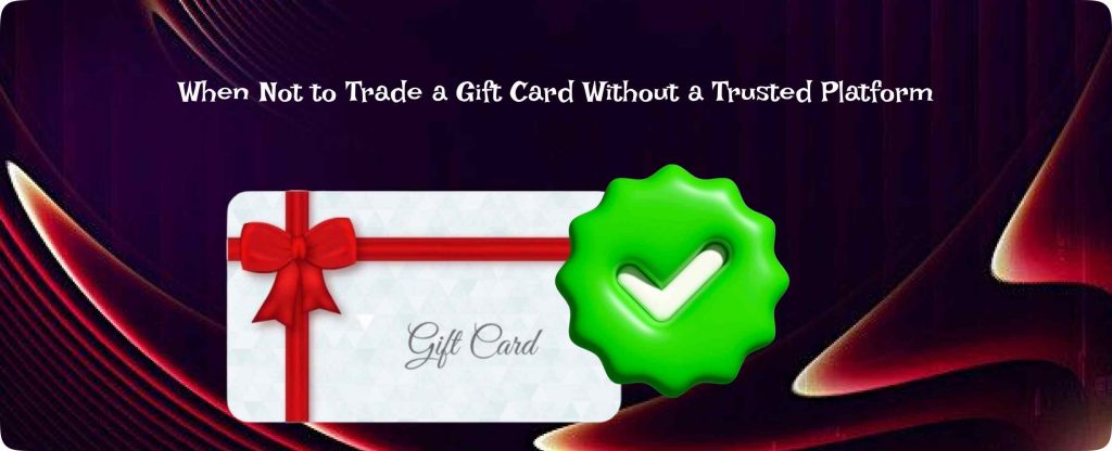 How to Know When Not to Trade a Gift Card