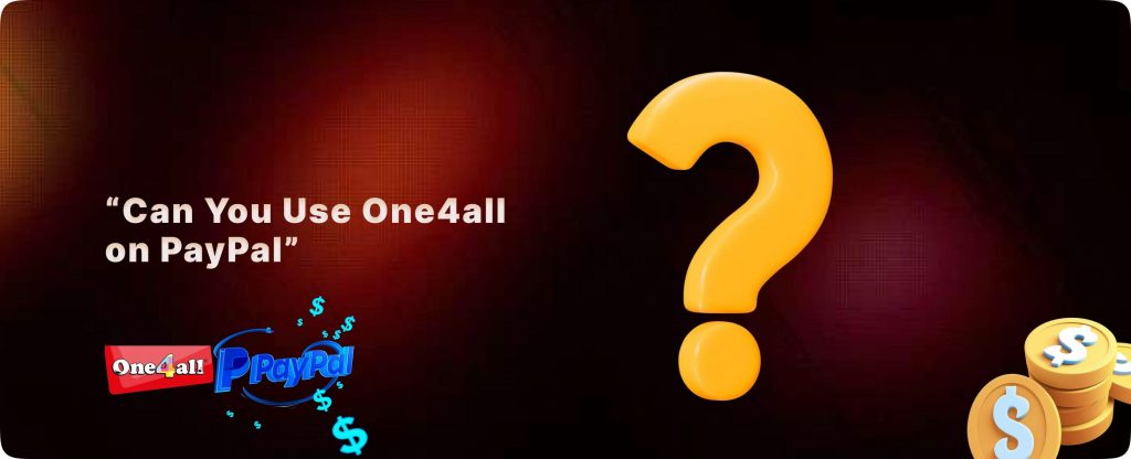 Can You Use One4all on PayPal
