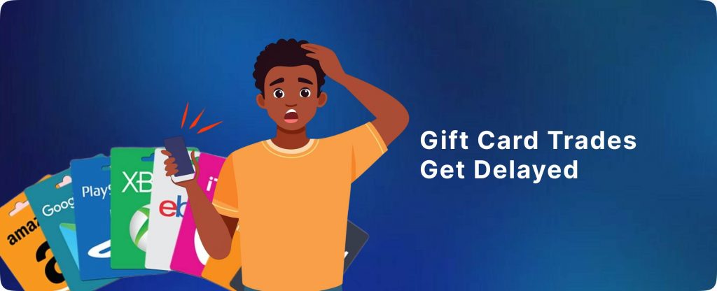 Gift Card Trades Get Delayed