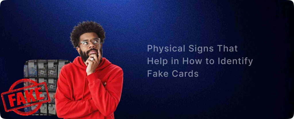 How to Identify Fake Cards