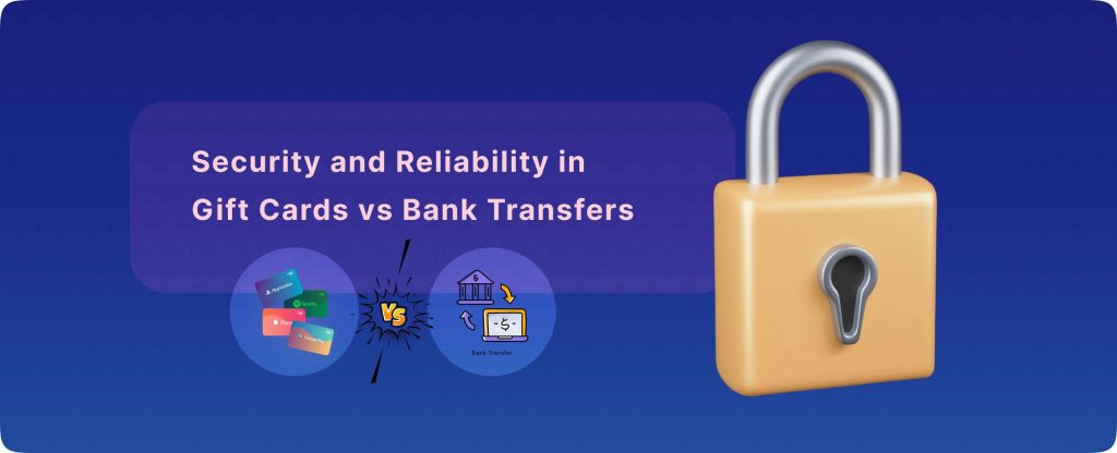 Gift Cards vs Bank Transfers