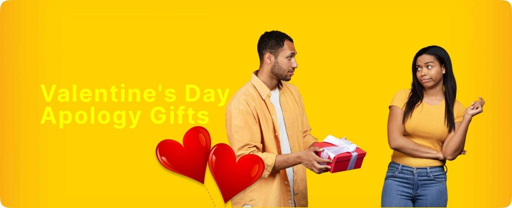 Valentine's Day Apology Gifts