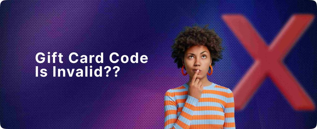 Gift card code is invalid 