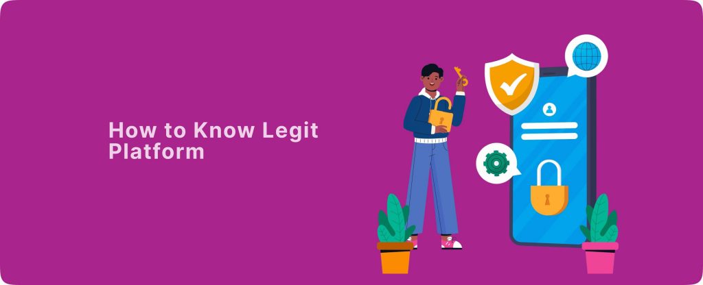 How you know legit platform 