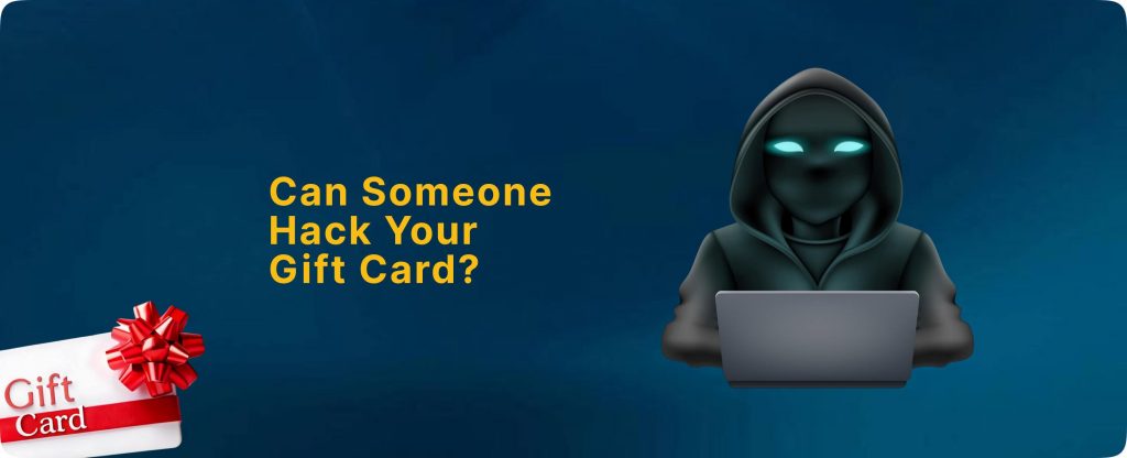 Can someone hack your gift card