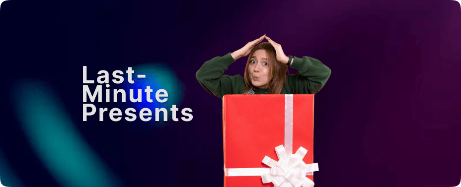 Last-Minute Presents