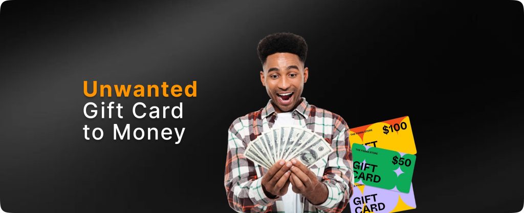 Unwanted gift card to money 