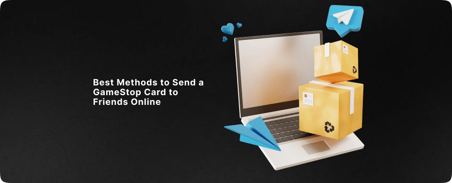 How to Send a GameStop Card to Friends