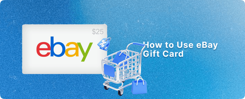 How to Use eBay Gift Card for Shopping and Get the Best Value Online