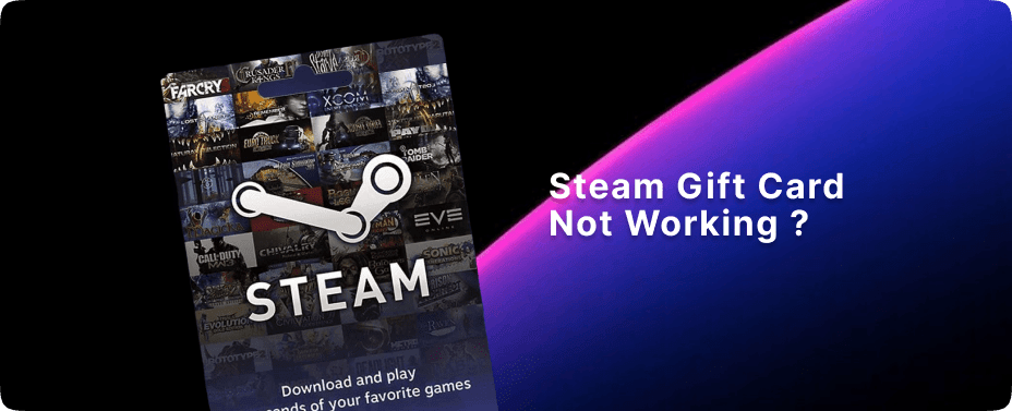 Steam Gift Card Not Working? Here is why