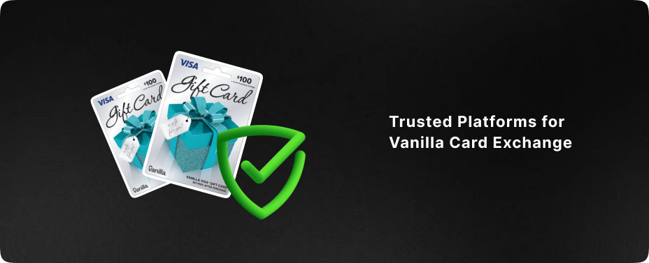 Most Trusted Platforms for Vanilla Gift Card Exchange