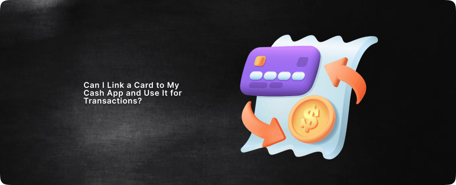 Can I Link a Card to My Cash App