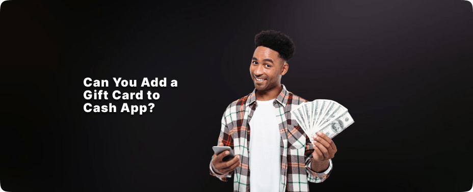 Can You Add a Gift Card to a Cash App?