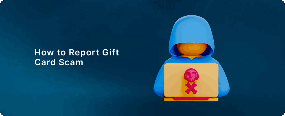 How to Report Gift Card Scam Before It Gets Worse