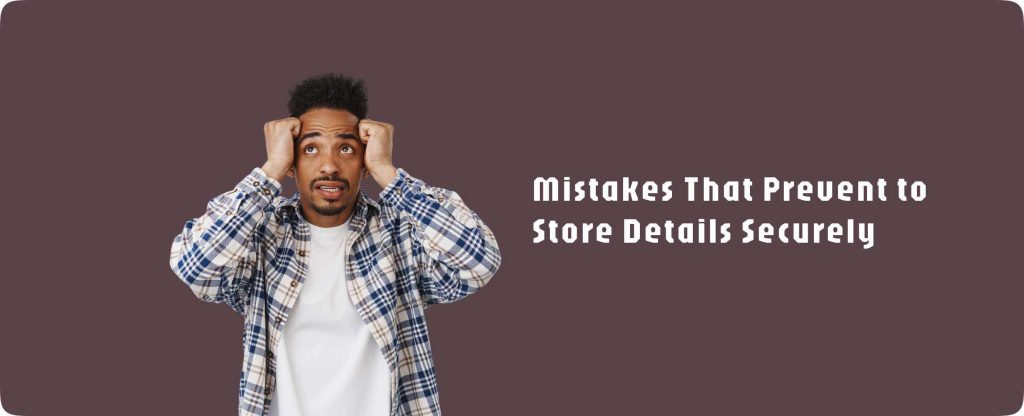 How to Store Details Securely