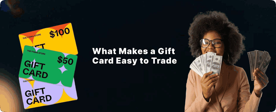 What Makes a Gift Card Easy to Trade?