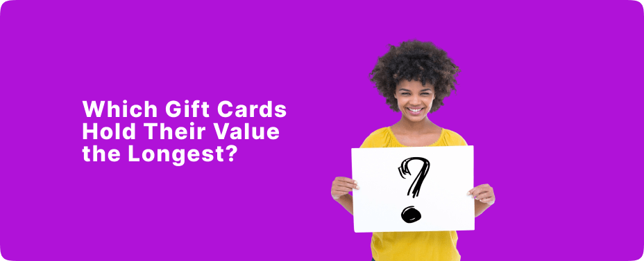 Which Gift Cards Hold Their Value the Longest?