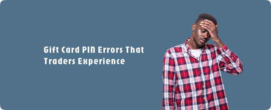 Gift Card PIN Errors