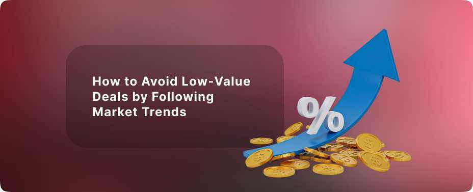 How to Avoid Low-Value Deals