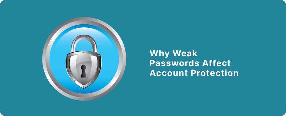 How Weak Passwords Affect Account