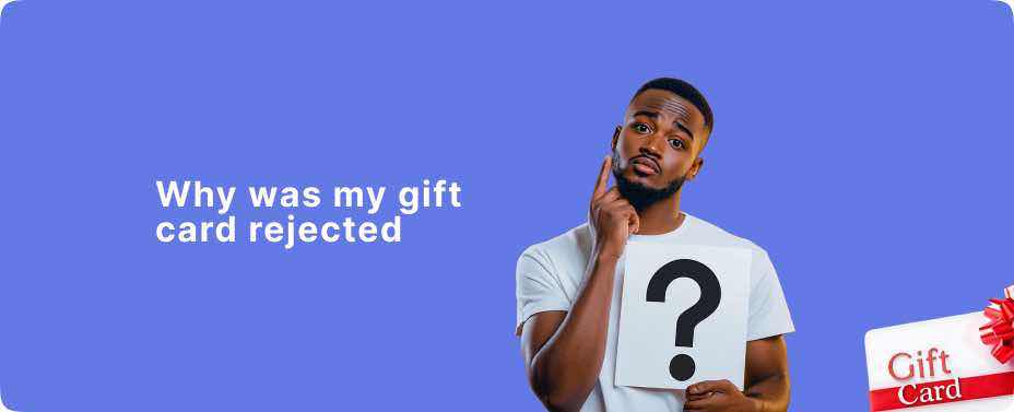Why was my gift card rejected